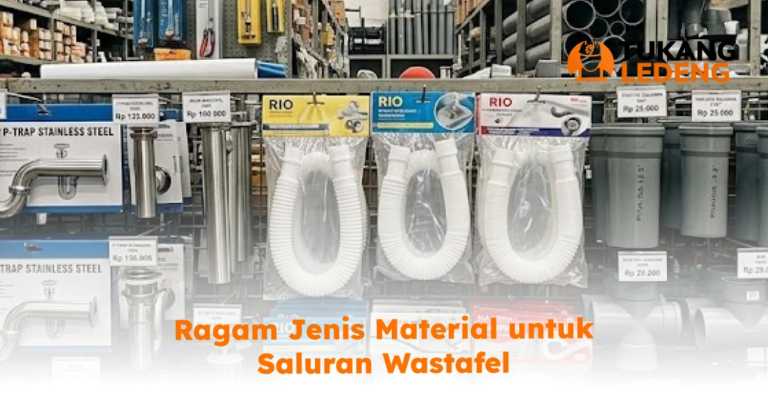 Ragam Jenis Material untuk Saluran Wastafel