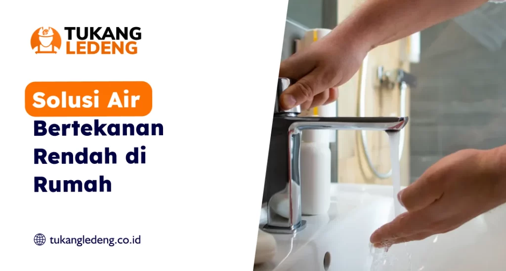 Solusi Air Bertekanan Rendah di Rumah