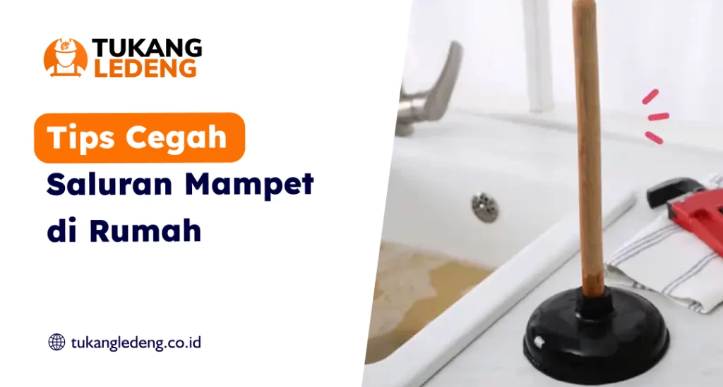 Tips Cegah Saluran Mampet di Rumah