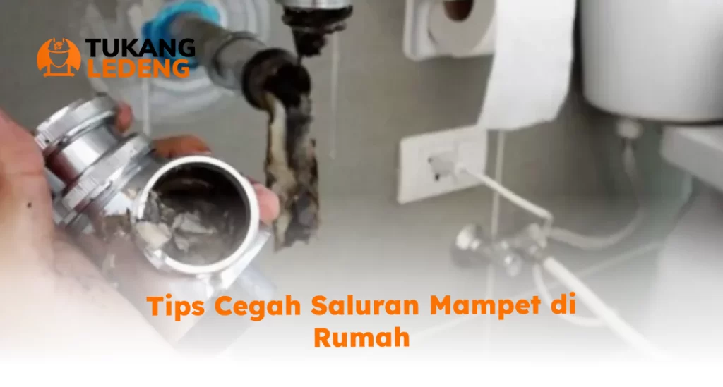 Tips Cegah Saluran Mampet di Rumah