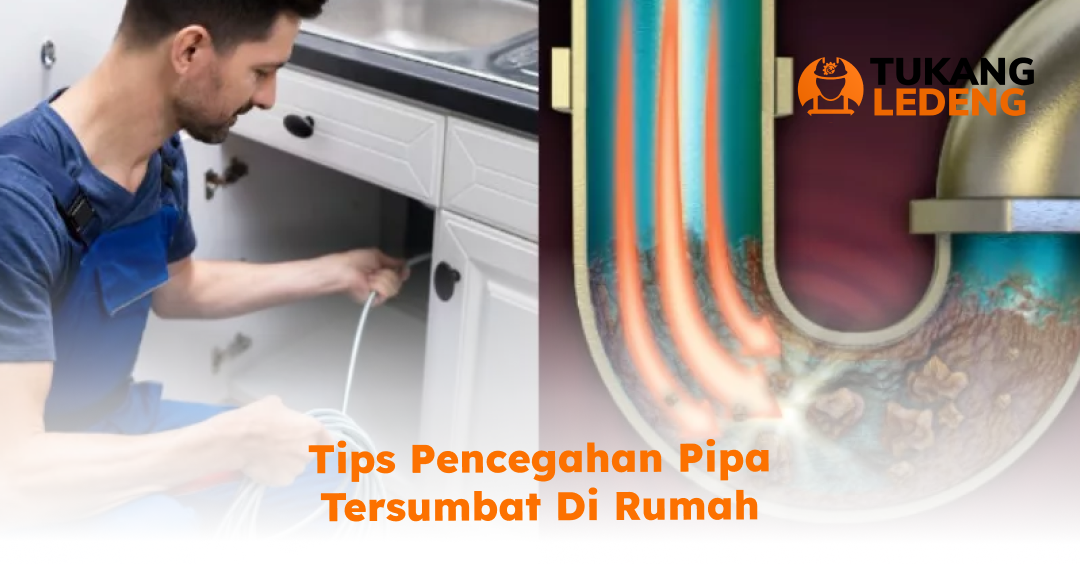 Tips Pencegahan Pipa Tersumbat di Rumah