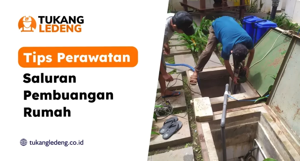 Tips Perawatan Saluran Pembuangan Rumah