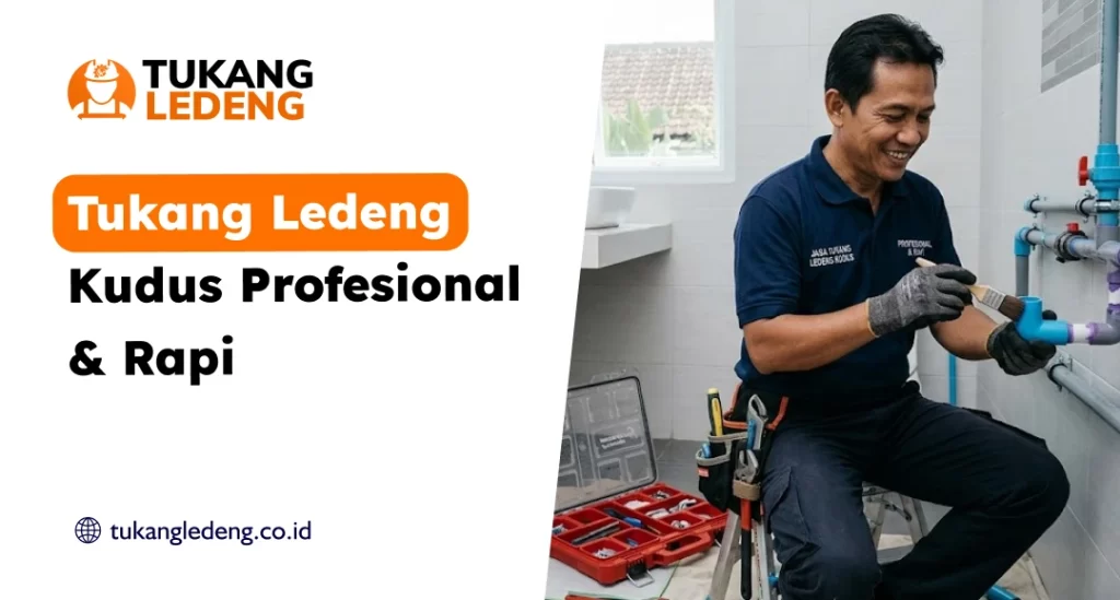Tukang Ledeng Kudus Profesional & Rapi