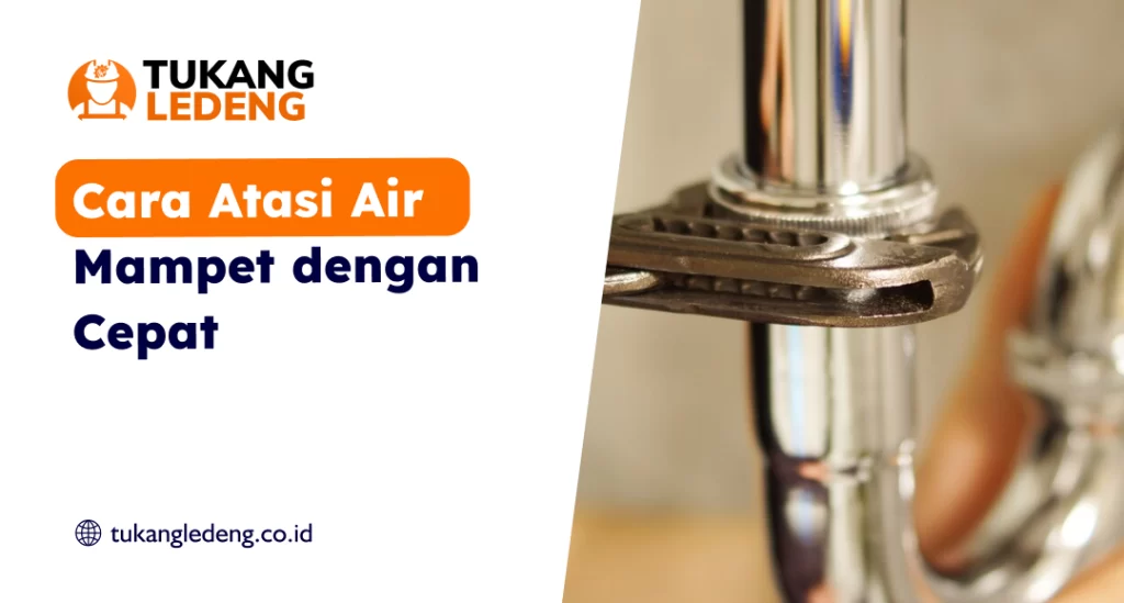 Cara Atasi Air Mampet dengan Cepat