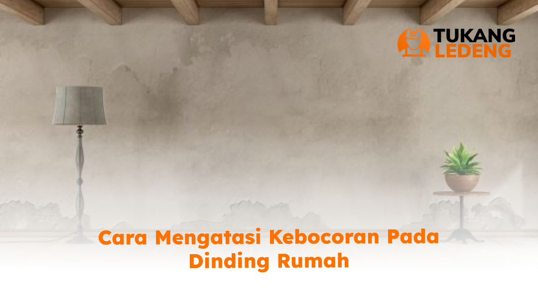 cara_mengatasi_kebocoran_pada_dinding_rumah