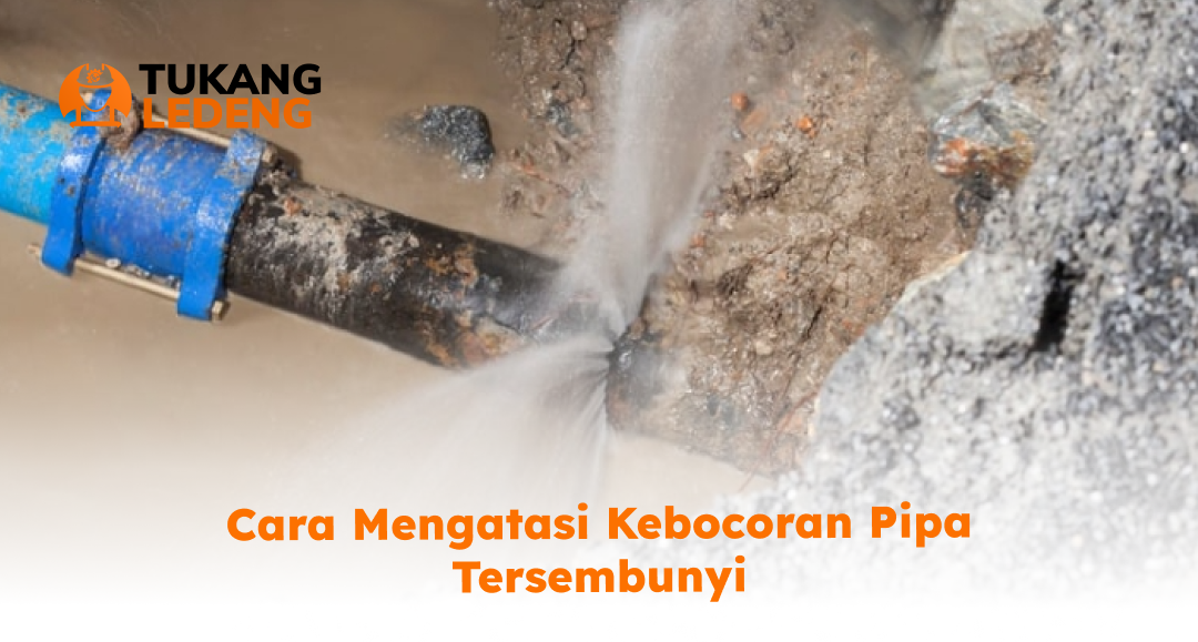 cara_mengatasi_kebocoran_pipa_tersembunyi