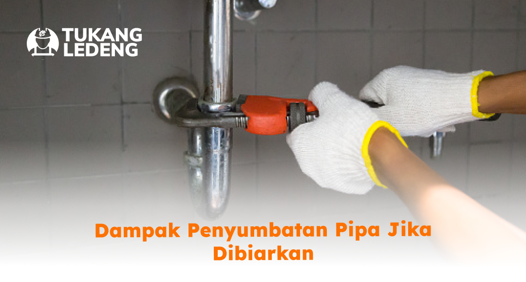 dampak_penyumbatan_pipa_jika_dibiarkan