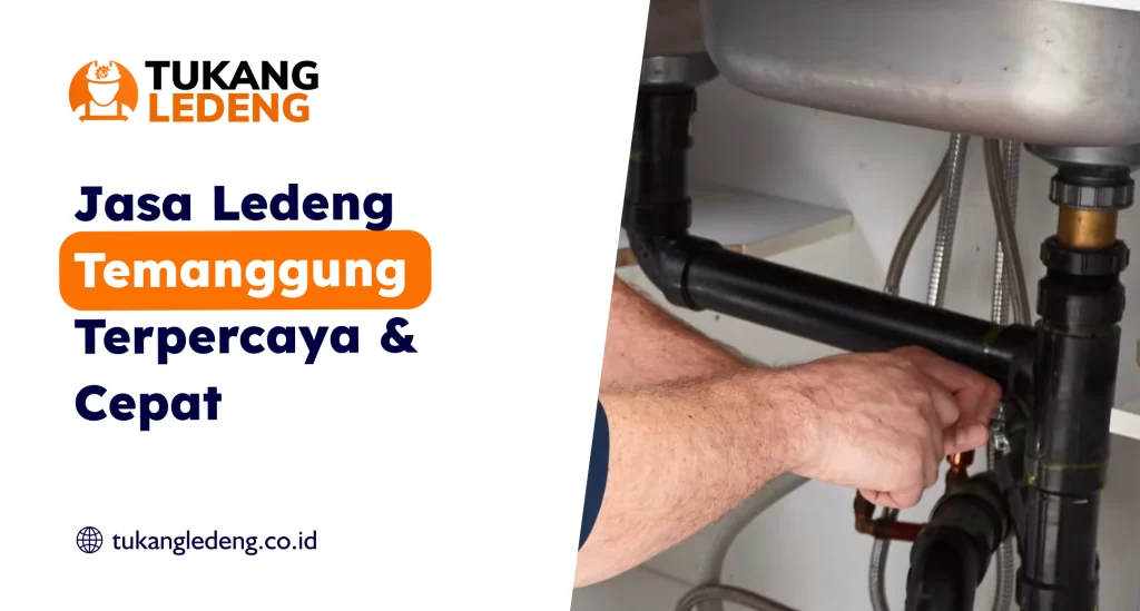 Jasa Ledeng Temanggung Terpercaya & Cepat