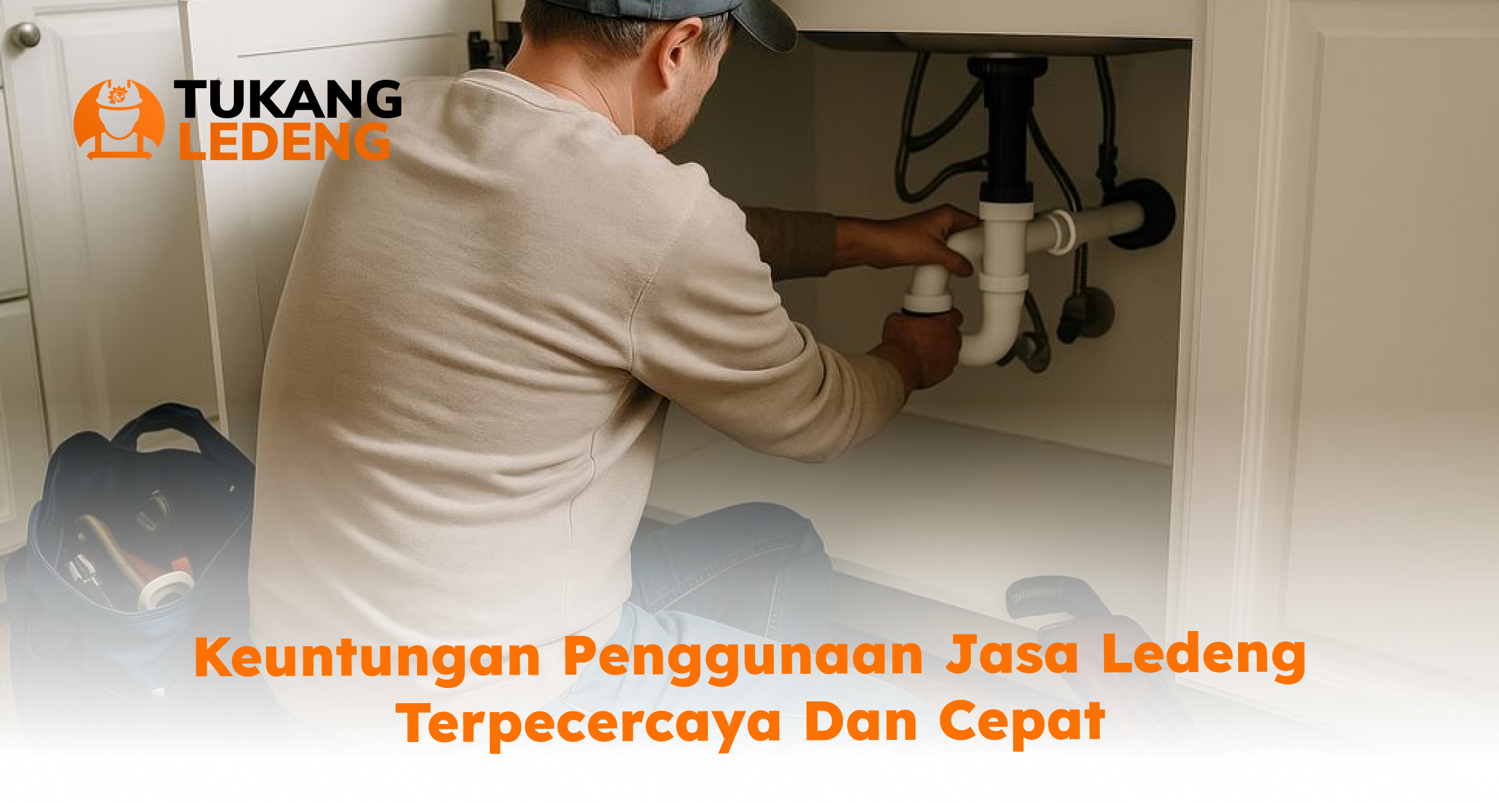 keuntungan_penggunaan_jasa_ledeng_terpecercaya_dan_cepat