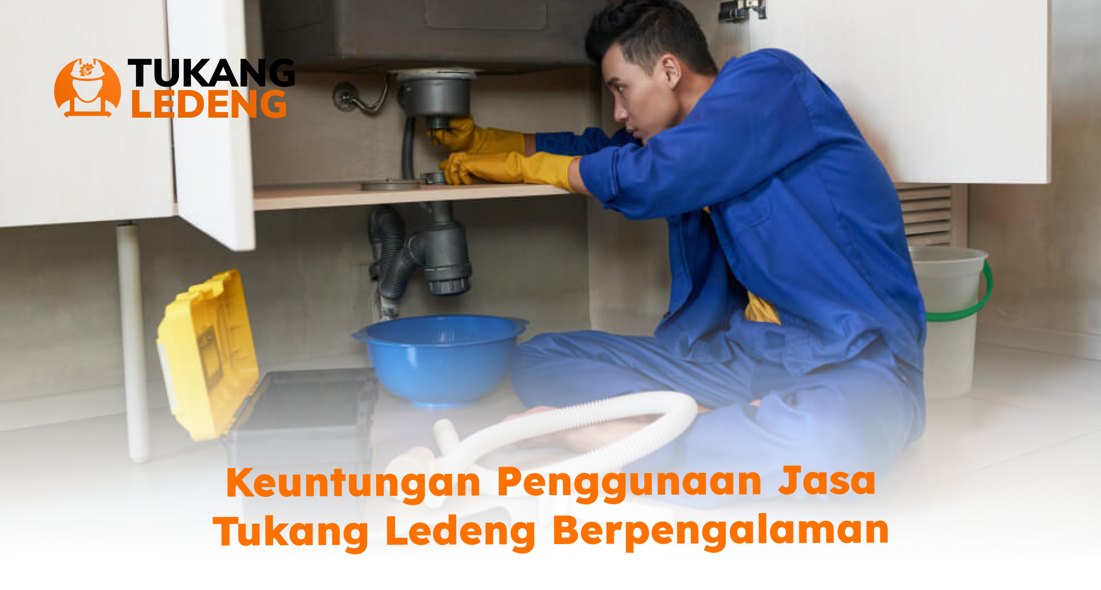 keuntungan_penggunaan_jasa_tukang_ledeng_berpengalaman