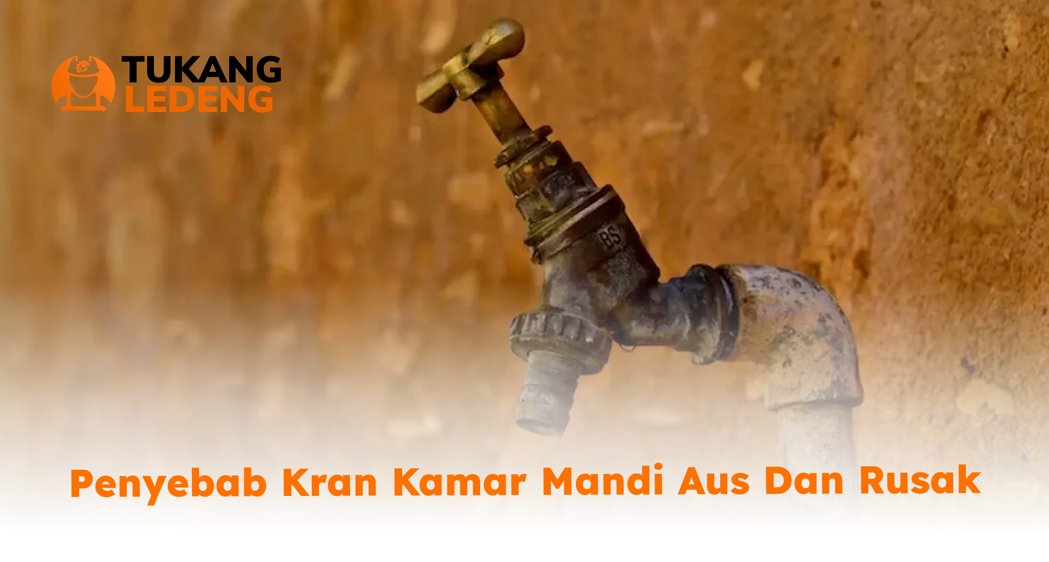 penyebab_kran_kamar_mandi_aus_dan_rusak