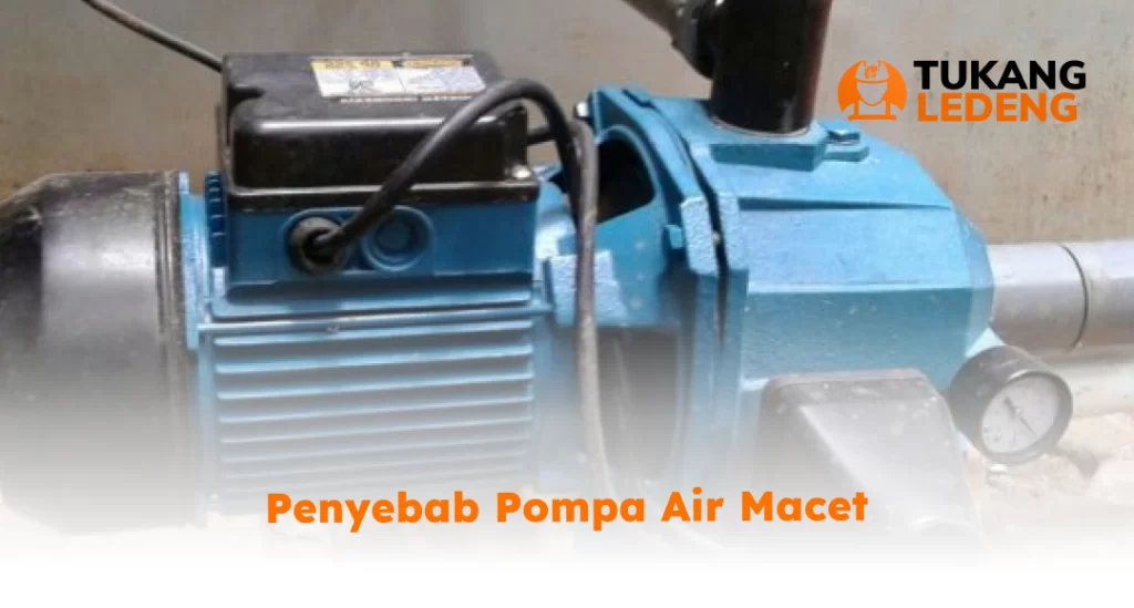 Penyebab Pompa Air Macet