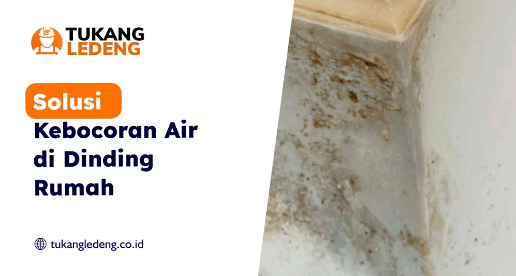 Solusi Kebocoran Air di Dinding Rumah