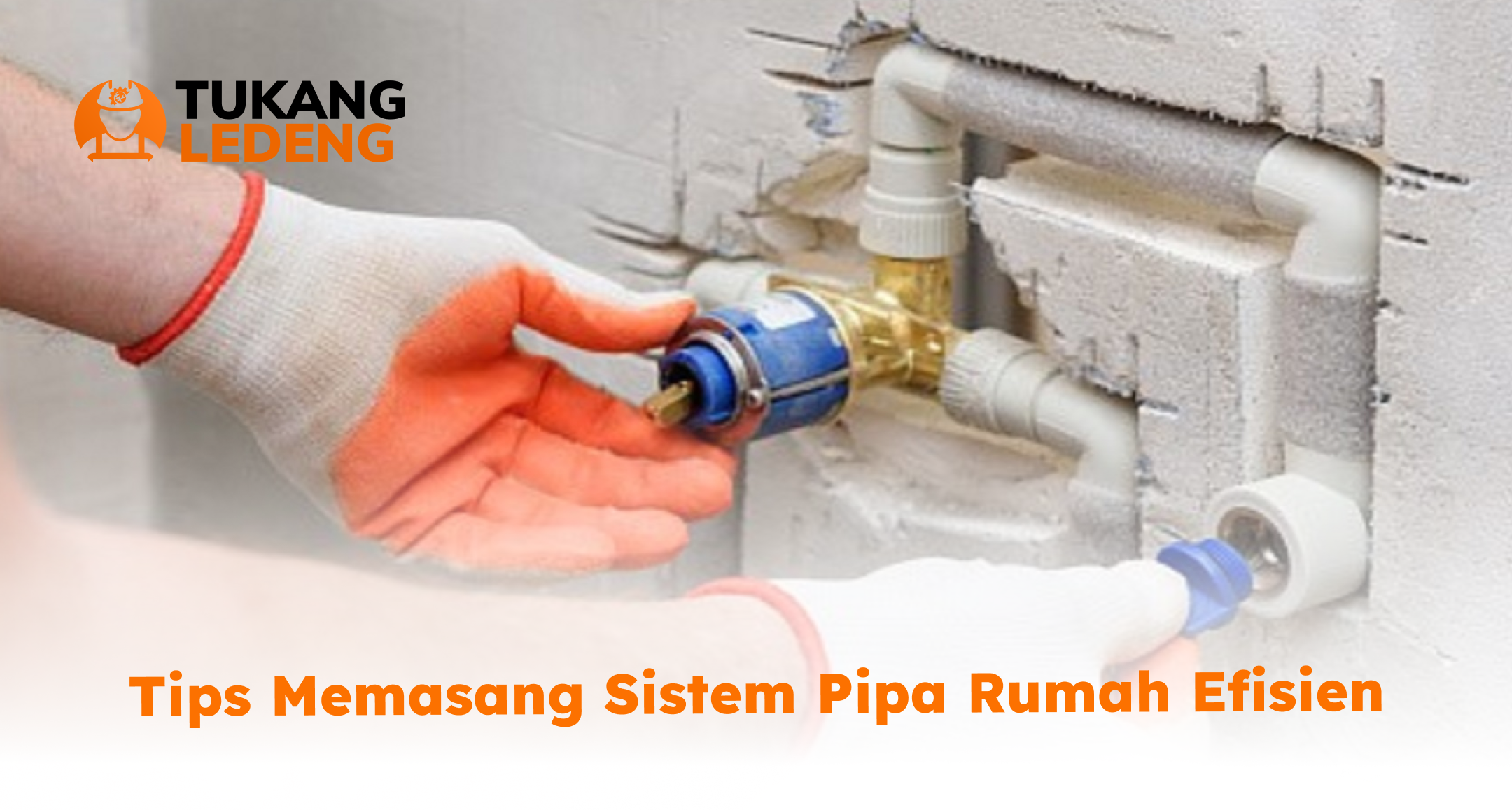 tips_memasang_sistem_pipa_rumah_efisien