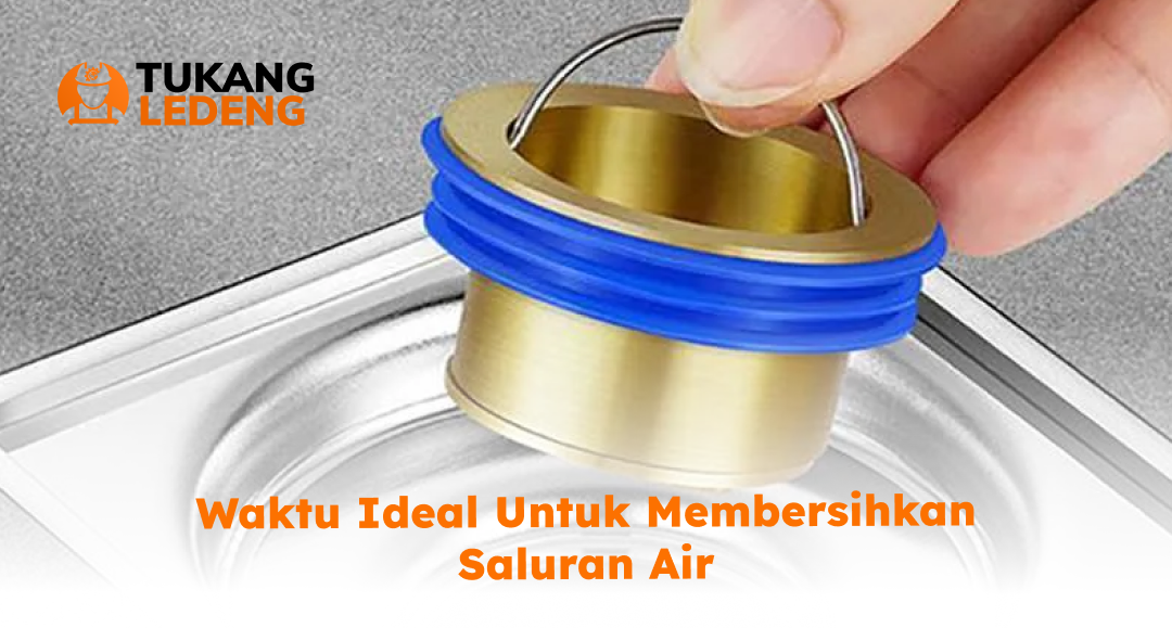 waktu_ideal_untuk_membersihkan_saluran_air