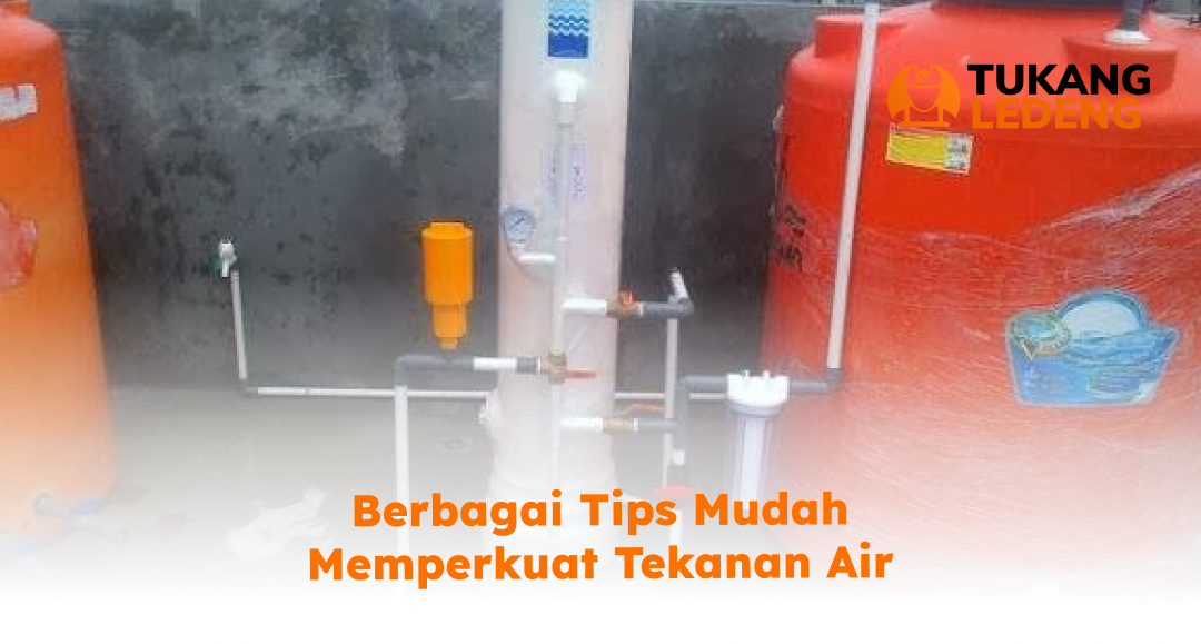 Berbagai Tips Mudah Memperkuat Tekanan Air