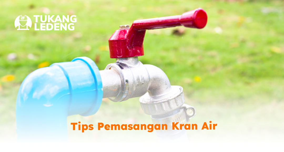 Tips Pemasangan Kran Air