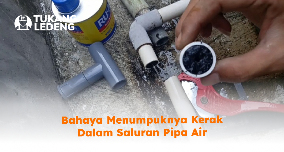 bahaya_menumpuknya_kerak_dalam_saluran_pipa_air