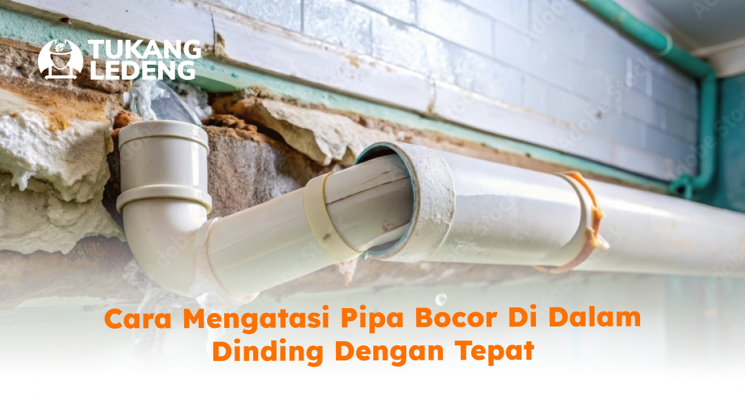 cara_mengatasi_pipa_bocor_di_dalam_dinding_dengan_tepat