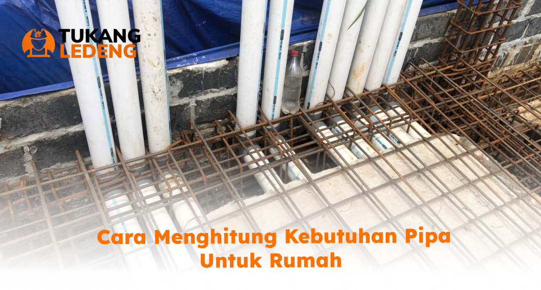 _cara_menghitung_kebutuhan_pipa_untuk_rumah
