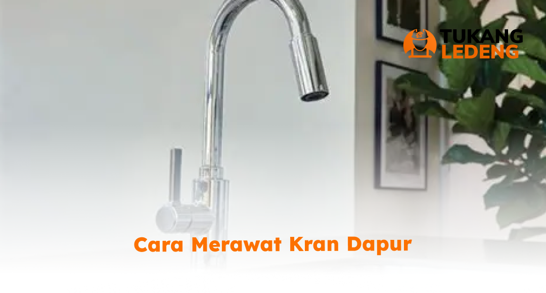 cara_merawat_kran_dapur_