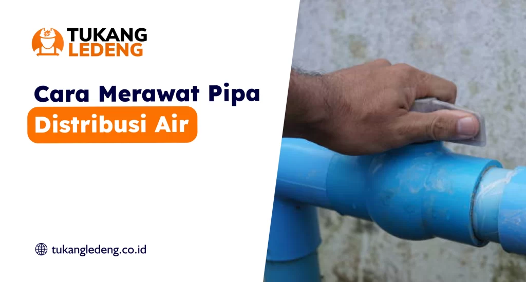 cara_merawat_pipa_distribusi_air