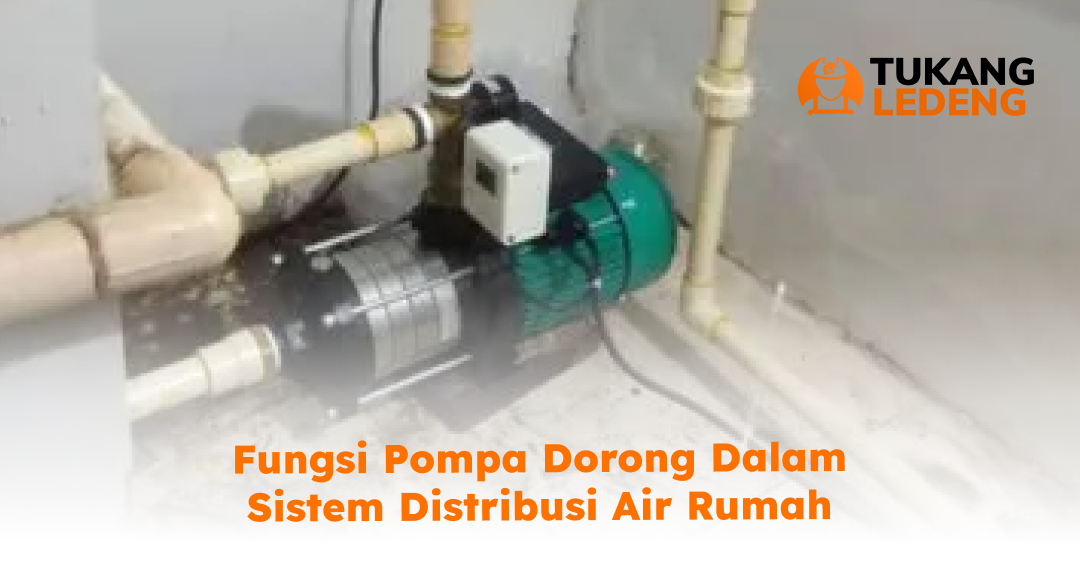 fungsi_pompa_dorong_dalam_sistem_distribusi_air_rumah