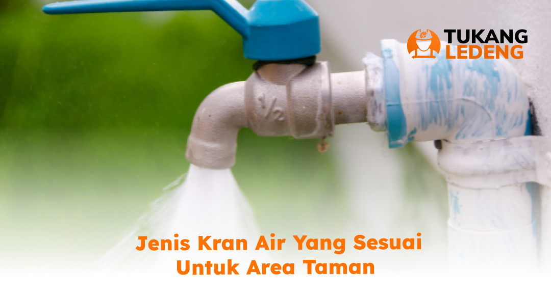 _jenis_kran_air_yang_sesuai_untuk_area_taman