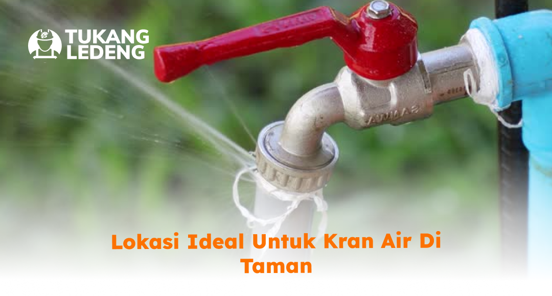 lokasi_ideal_untuk_kran_air_di_taman (1)