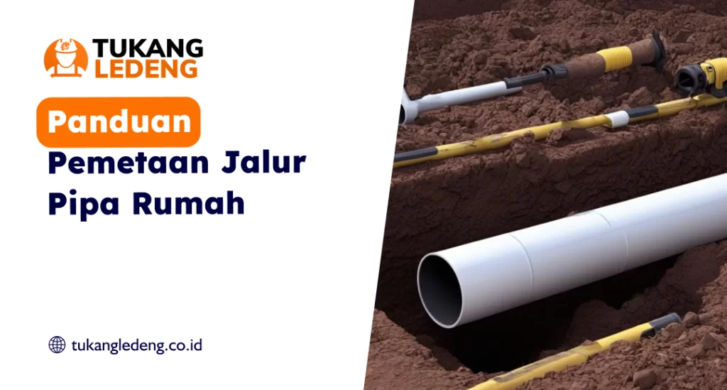 Panduan Pemetaan Jalur Pipa Rumah