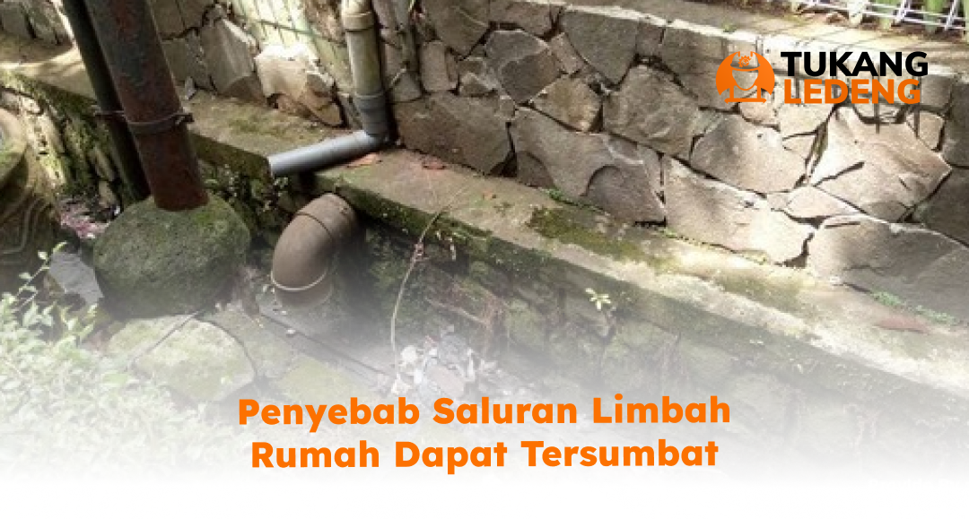 penyebab_saluran_limbah_rumah_dapat_tersumbat