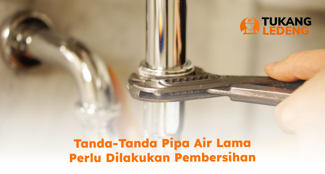 tanda_tanda_pipa_air_lama_perlu_dilakukan_pembersihan