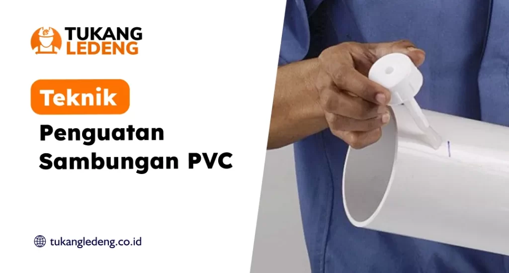 Teknik Penguatan Sambungan PVC
