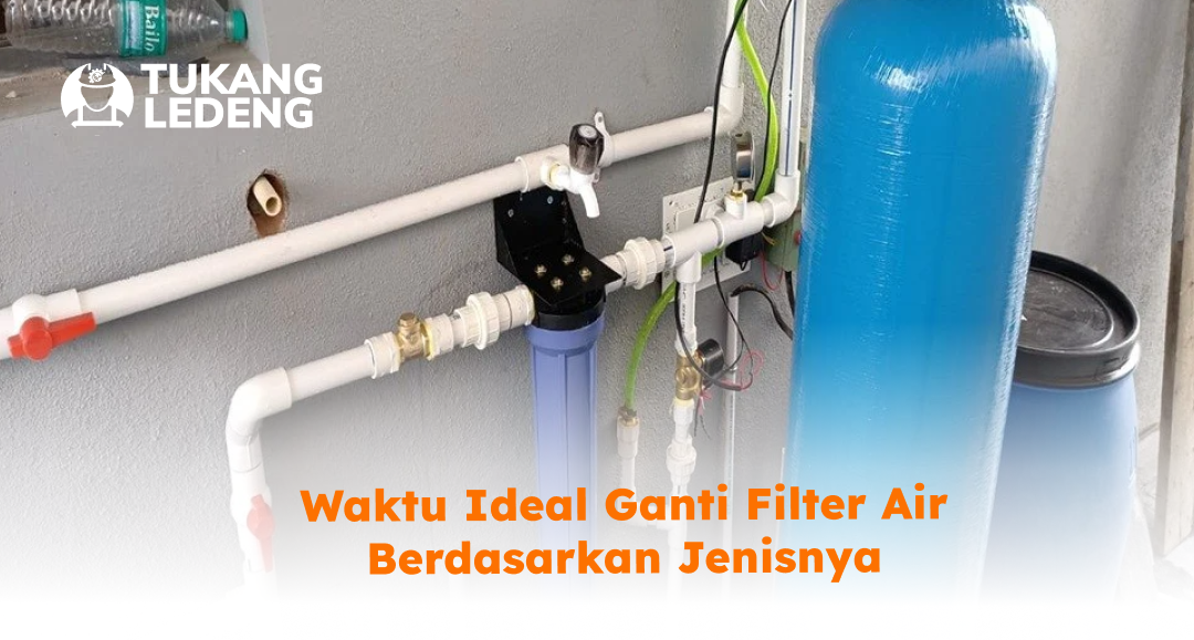 waktu_ideal_ganti_filter_air_berdasarkan_jenisnya