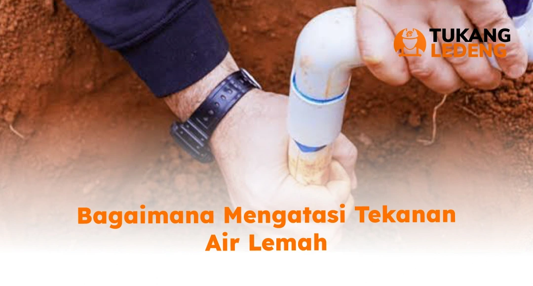 Bagaimana Mengatasi Tekanan Air Lemah