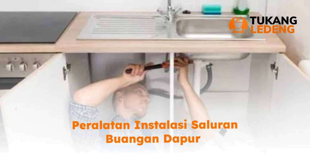 Peralatan Instalasi Saluran Buangan Dapur