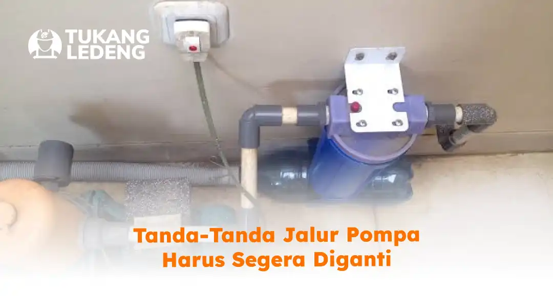 Tanda-Tanda Jalur Pompa Harus Segera Diganti