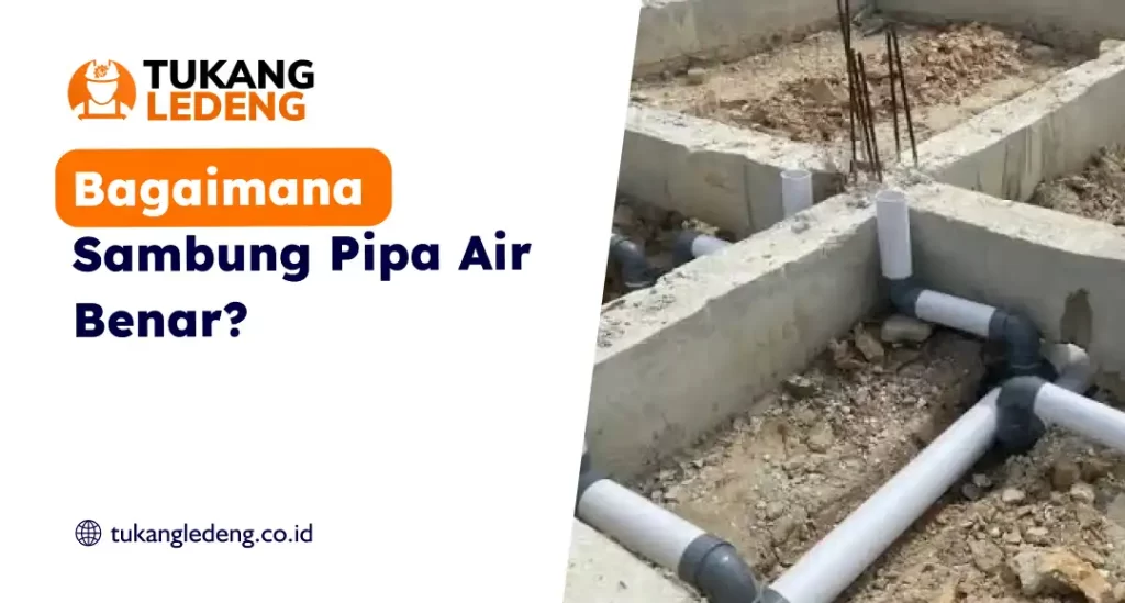 Bagaimana Sambung Pipa Air Benar?
