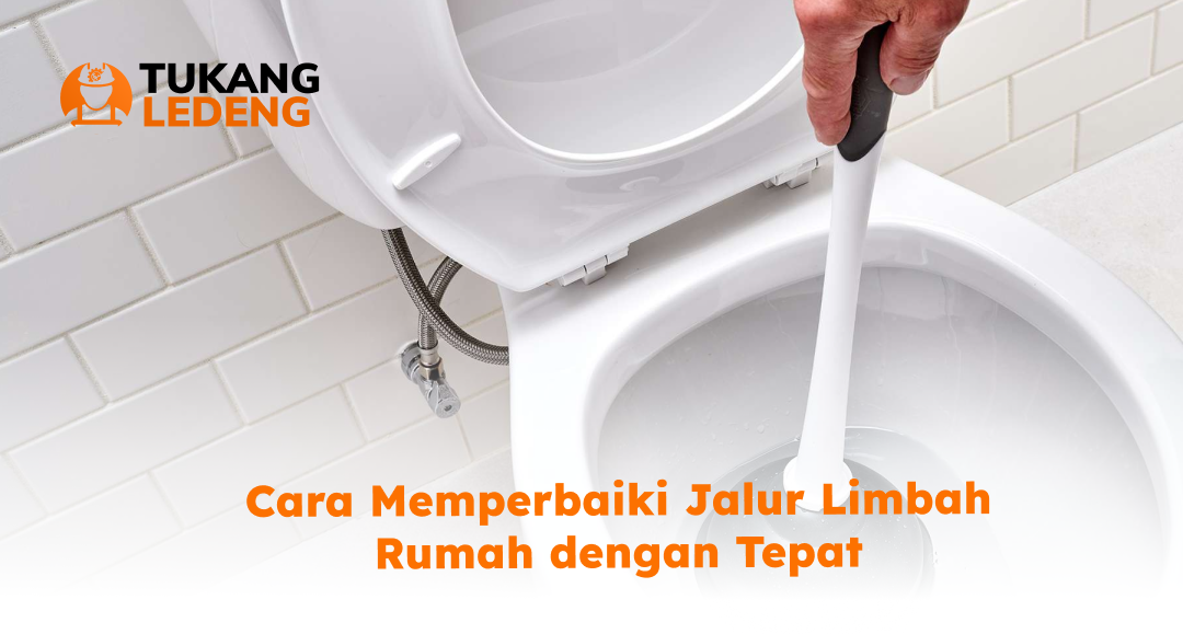 cara_memperbaiki_jalur_limbah_rumah_dengan_tepat_1x