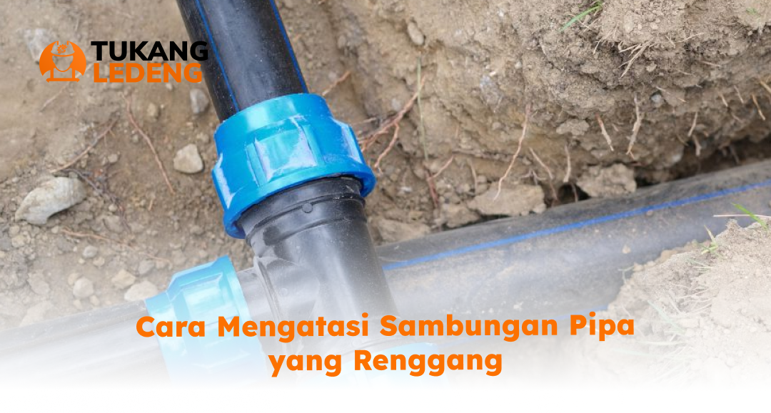 cara_mengatasi_sambungan_pipa_yang_renggang__1x