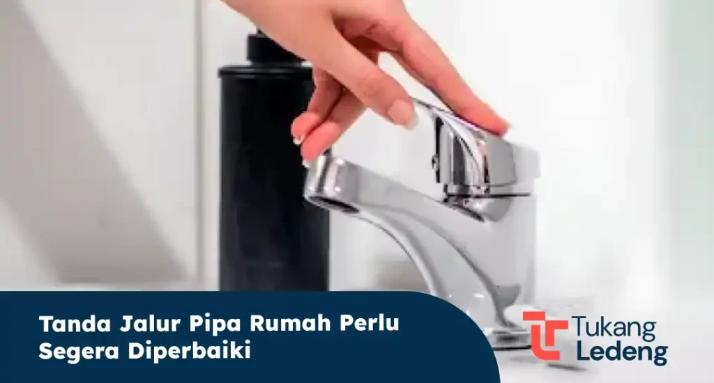 Tanda Jalur Pipa Rumah Perlu Segera Diperbaiki