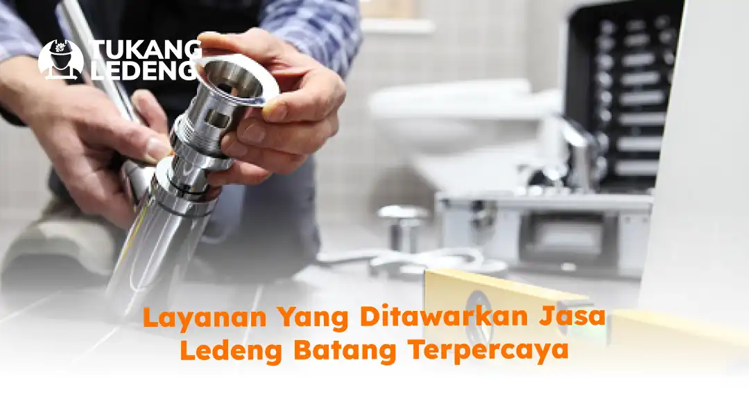 layanan_yang_ditawarkan_jasa_ledeng_batang_terpercaya_1x