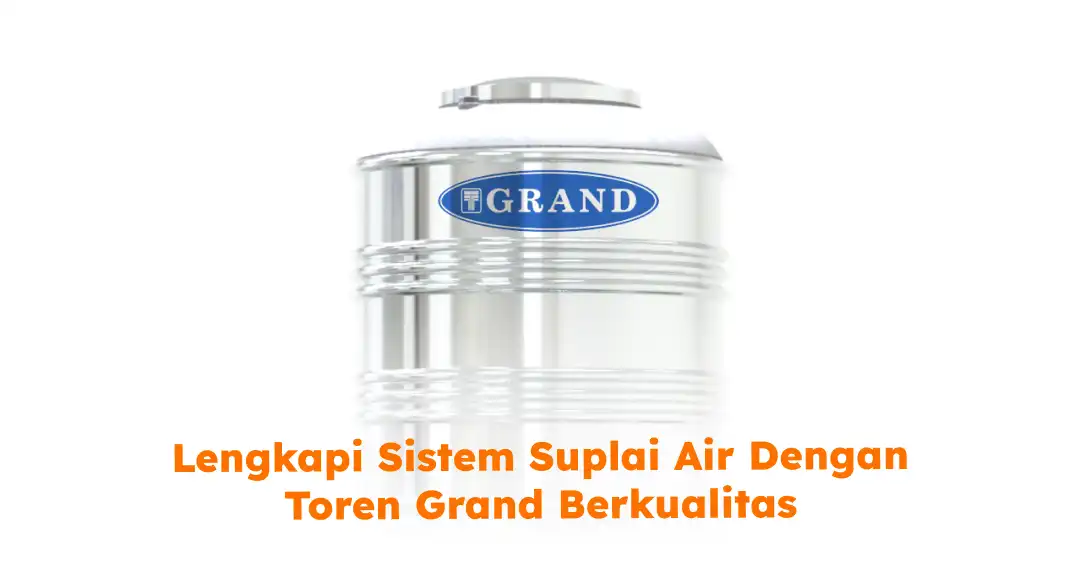 lengkapi_sistem_suplai_air_dengan_toren_grand_berkualitas