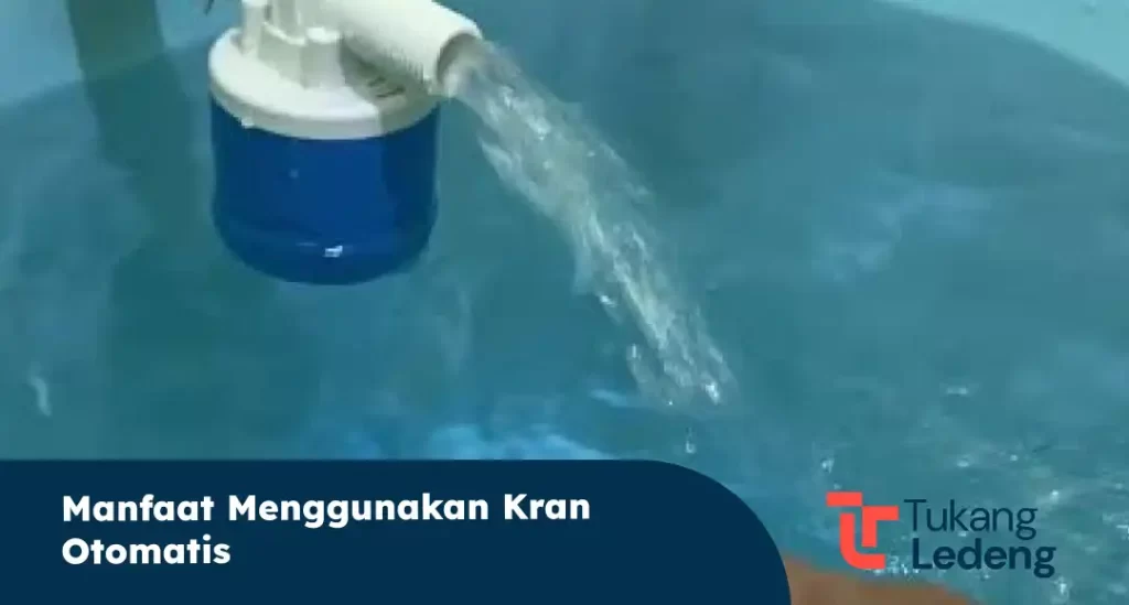 Manfaat Menggunakan Kran Otomatis
