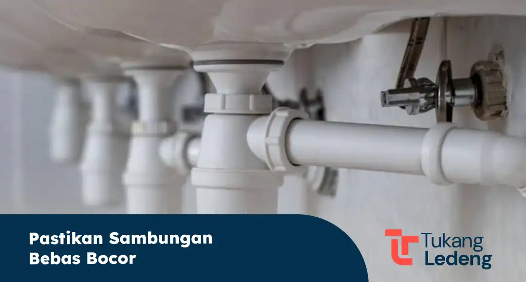 Pastikan Sambungan Bebas Bocor