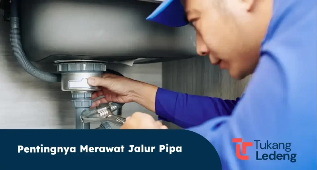 Pentingnya Merawat Jalur Pipa