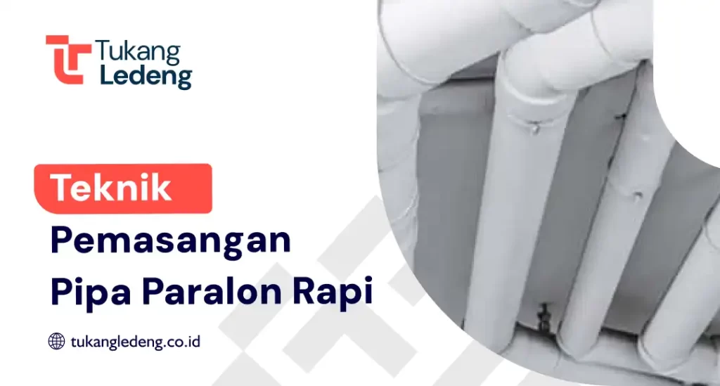 Teknik Pemasangan Pipa Paralon Rapi