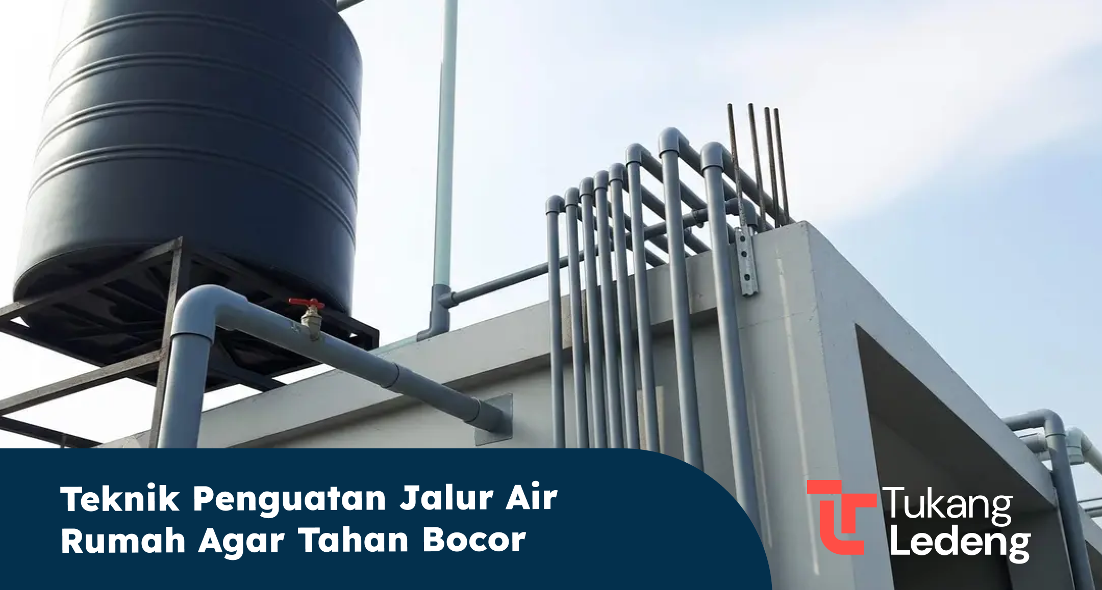teknik_penguatan_jalur_air_rumah_agar_tahan_bocor
