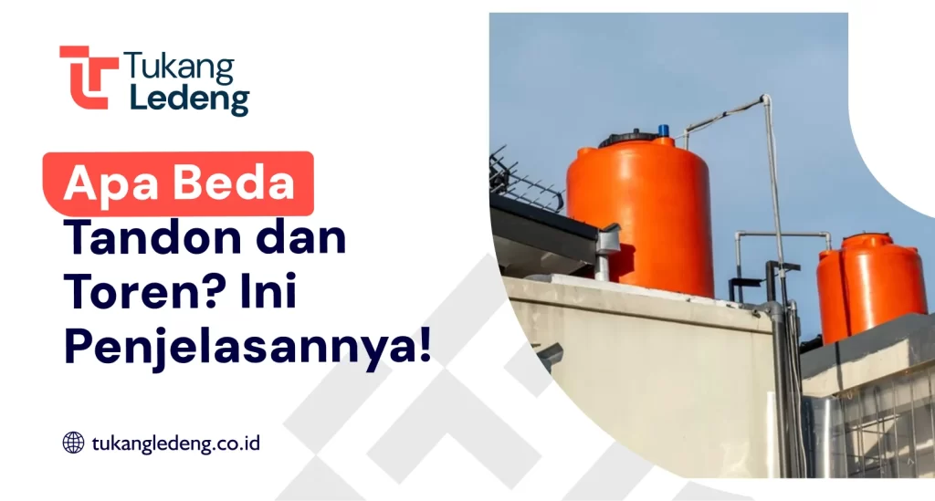 Apa Beda Tandon dan Toren? Ini Penjelasannya!