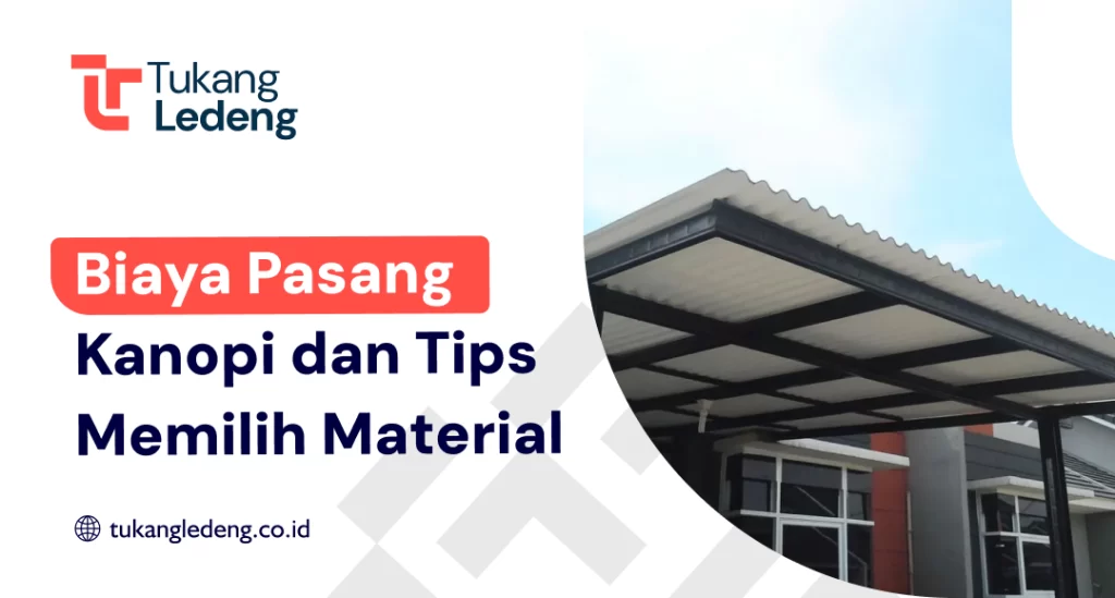 Biaya Pasang Kanopi dan Tips Memilih Material